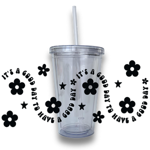 Good Day Plastic or Glass Tumbler